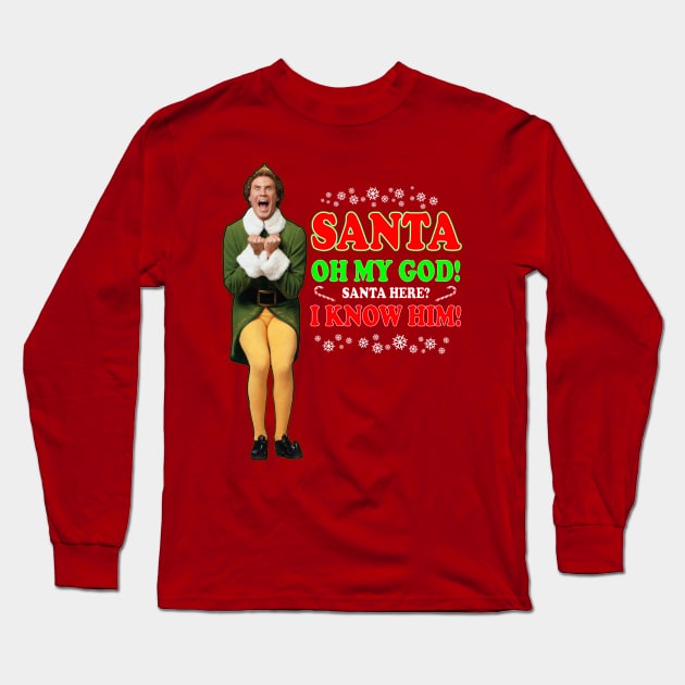 Elf Movie Quote - Santa I know him Long Sleeve T-Shirt by CoolDojoBro